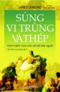 SEMINAR: “Súng – Vi trùng và Thép” – Vấn đề chi phối số phận của các dân tộc SEMINAR: “Súng – Vi trùng và Thép” – Vấn đề chi phối số phận của các dân tộc